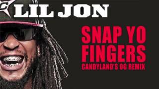Lil Jon - Snap Yo Fingers (Candyland's OG Remix)