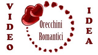 VIDEO IDEA: ORECCHINI ROMANTICI PER SAN VALENTINO! ❤️