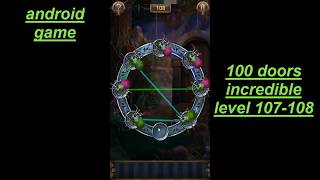 100 doors incredible-2,Walkthrough/Невероятный мир-2 прохождение level-107-108