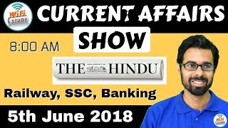 8:00 AM - CURRENT AFFAIRS SHOW 5th June | RRB ALP/Group D, SBI Clerk, IBPS, SSC, KVS, UP Police
