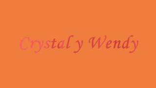 CRYSTAL Y WENDY ♫ ♪ Enciendeme ♪ ♫
