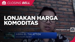 Peluang & Ancaman Pulihnya Permintaan Global & Lonjakan Harga Komoditas