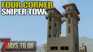FOUR CORNER SNIPER TOWER | 7 Days to Die | Let's Play Gameplay Alpha 16 | S16.4E96