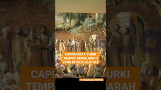 CAPPADOCIA TURKI TEMPAT BERSEJARAH YANG DITULIS ALKITAB | #faktaalkitab