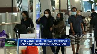 Sudah Booster, PPLN Cukup Karantina 3 Hari