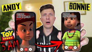 *SCARY* DO NOT CALL BONNIE AND ANDY FROM TOY STORY AT THE SAME TIME AT 3 AM!!