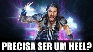 ROMAN REIGNS PRECISA TURNAR HEEL???