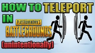 How To Teleport In PUBG (Unintentionally) | Player Unknown's Battlegrounds