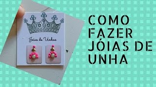 COMO FAZER JÓIAS DE UNHA / RÁPIDO E FÁCIL