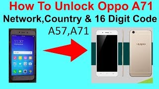 OPPO A57,A71 NETWORK/COUNTRY UNLOCK 100% DON 2018