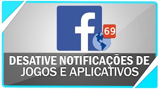 Como desativar notificações de jogos e aplicativos no Facebook