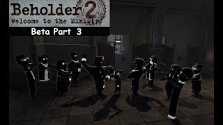 Beholder 2 Beta ~ Part 3, Ratting Out The Enemy