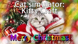 Cat Simulator Kitty Craft - Christmas Level (Bonus!) :D