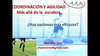 Coordinación, agilidad y rapidez. Más allá de la escalera.