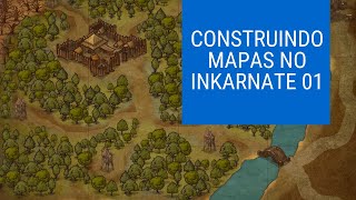 CONSTRUINDO MAPA NO INKARNATE 01