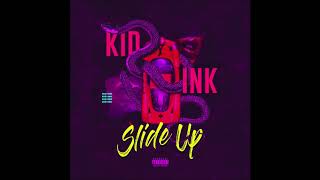 Kid Ink - "Slide Up" OFFICIAL VERSION