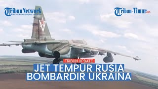 Ketinggian Cuma 25 Meter, Jet Tempur Rusia Gempur Pasukan Ukraina