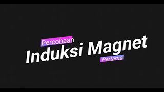Percobaan INDUKSI MAGNETIK ( Fisika)  kelas XII IPA