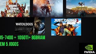 I5-7400 + 1050Ti em 5 jogos, PUBG, GTA V, BF1.....
