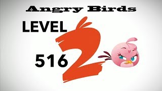 Angry Birds 2 Level 516 3 Star Walkthrough Gameplay