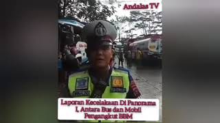 Laporan Detik-Detik Lakalantas Di Panorama I, antara Bus dan Mobil BBM.