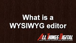 What is a WYSIWYG Editor?