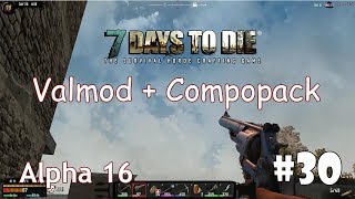 7 Days to Die (Alpha 16 + ValMod + Compopack) #30 - Стеклянная стена
