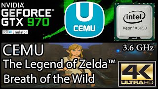 Zelda BOTW + CEMU 1.15.1e + 4K  / XEON X5650 3.6 GHz/ GTX 970 / 8 GB RAM /  SETTINGS + FPS