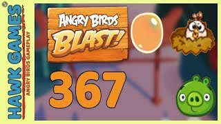 Angry Birds Blast Level 367 - 3 Stars Walkthrough, No Boosters