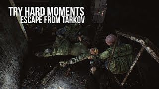 Try Hard Moments - Escape From Tarkov