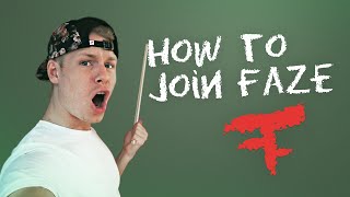 HOW TO JOIN FAZE!