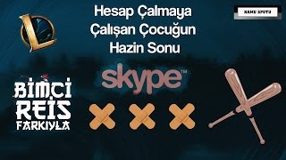 League Of Legends Hesabımı Çalan Çocuğu Yakaladım // Skype'dan Konuşturdum