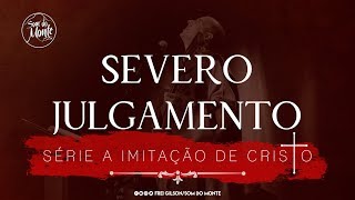 Severo julgamento | Série A Imitação de Cristo - Direção Espiritual #164