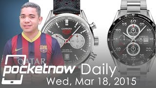 Tag Heuer smartwatch, HTC One M9+ details, Huawei Watch & more - Pocketnow Daily