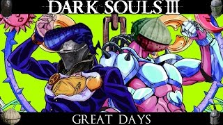 DARK SOULS III - GREAT DAYS -Jojo's Bizarre Adventure parody-