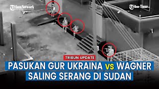Pasukan GUR Ukraina Konta Tembak Vs Tentara Bayaran Wagner di Sudan, Nyerang Pakai RPG