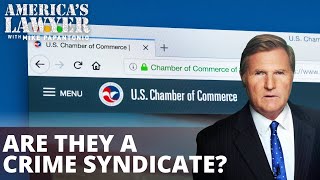 Money Talks: US Chamber of Commerce Is a Criminal Syndicate