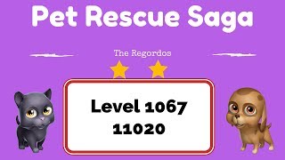 Pet Rescue Saga Level 1067 11020 points No Boosters