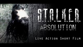 S.T.A.L.K.E.R.: Absolution - Live Action Short Film