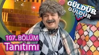 Güldür Güldür Show 107. Bölüm Tanıtımı