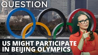 US might participate in Beijing Olympics, backing away on boycott