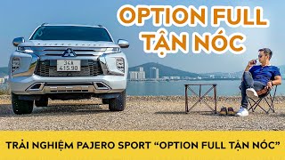 Trải nghiệm Pajero Sport 2021 "option full tận nóc" sướng như thế này đây