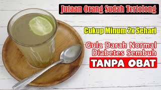 JARANG ORANG TAHU RESEP INI... CUKUP MINUM PAGI-SORE, DIABETES TERKENDALI DENGAN SANGAT BAIK