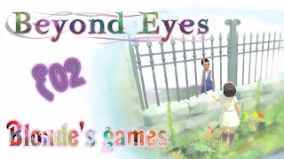 Beyond Eyes | E02 | прохождение