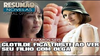 ÉRAMOS Seis CLOTILDE Enlouquece ao ver seu FILHO Com OLGA.