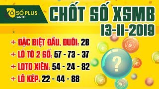 Soi cầu XSMB 13/11/2019 - Soi cầu xổ số Miền Bắc thứ 4 hàng tuần