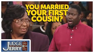 You Married Your First Cousin?! | Judge Jerry
