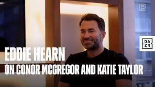 Eddie Hearn and Conor McGregor have been texting about the one and only Katie Taylor!