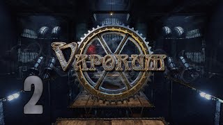 Прохождение Vaporum Серия 2 "Водокачка"