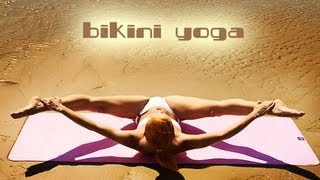 BIKINI YOGA WORKOUT | SUPER FLEXIBLE LADY | BEACH BODY